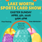 The Lake Worth Sports Cards & Collectibles Show - Greenacres